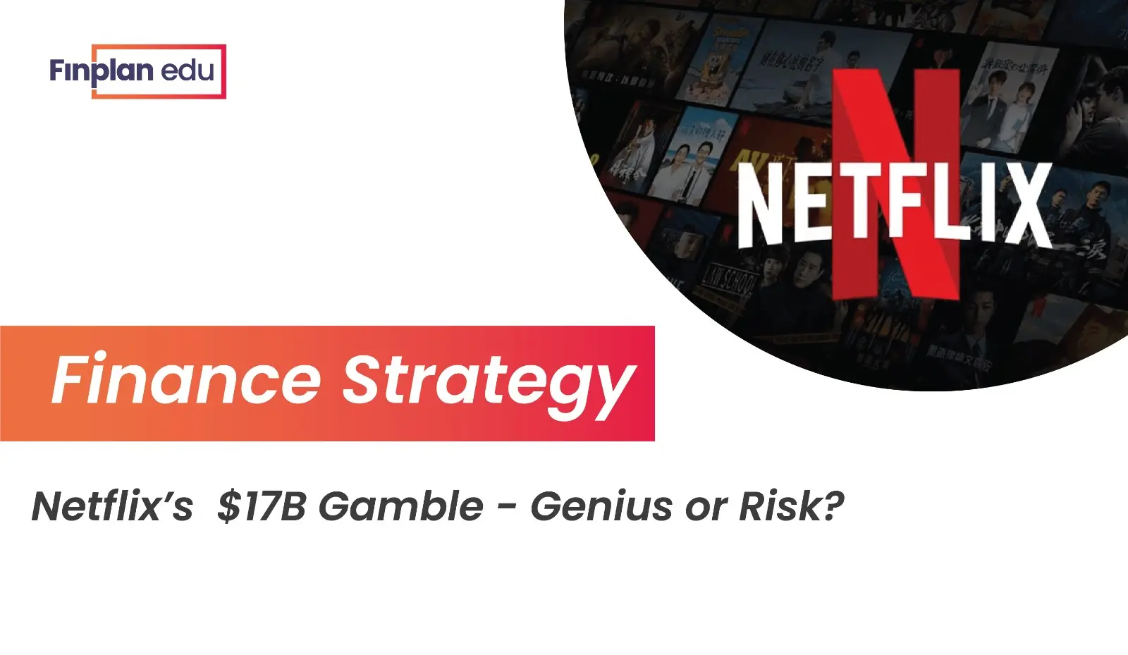 The Finance Behind Netflix Originals: Lessons From a $17 Billion Investment