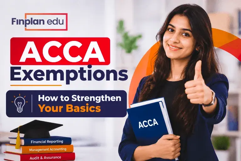 ACCA Exemptions: How to Strengthen Your Basics Before Advanced Exams