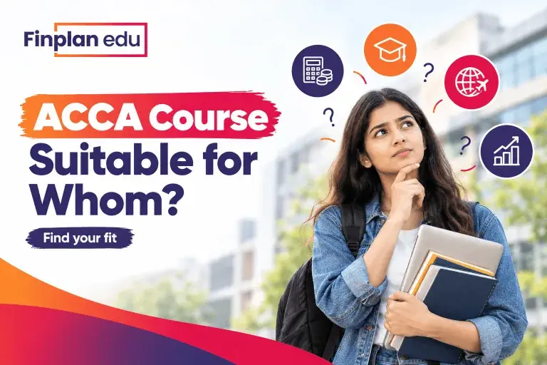 ACCA Course Suitable for Whom? Explained by Finplan Edu